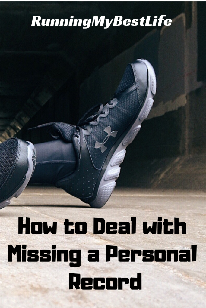 How to Deal with Missing a Personal Record