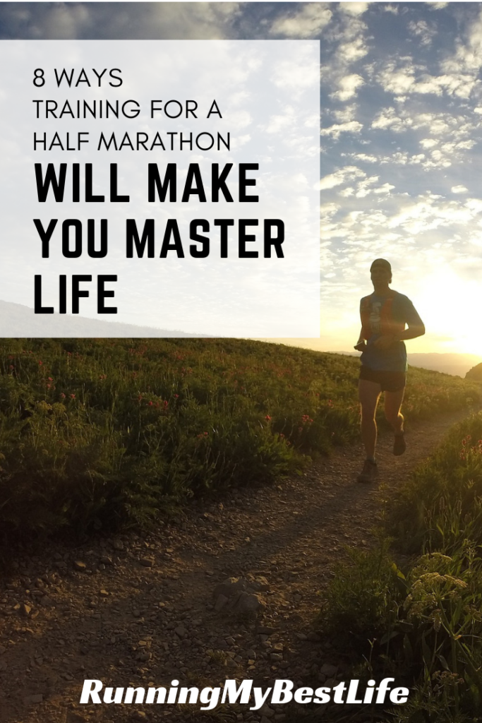 8 Ways Training for a Half Marathon Will Make You Master Life