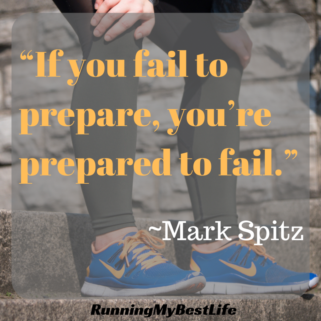 “If you fail to prepare, you’re prepared to fail.” Running Motivation Quotes