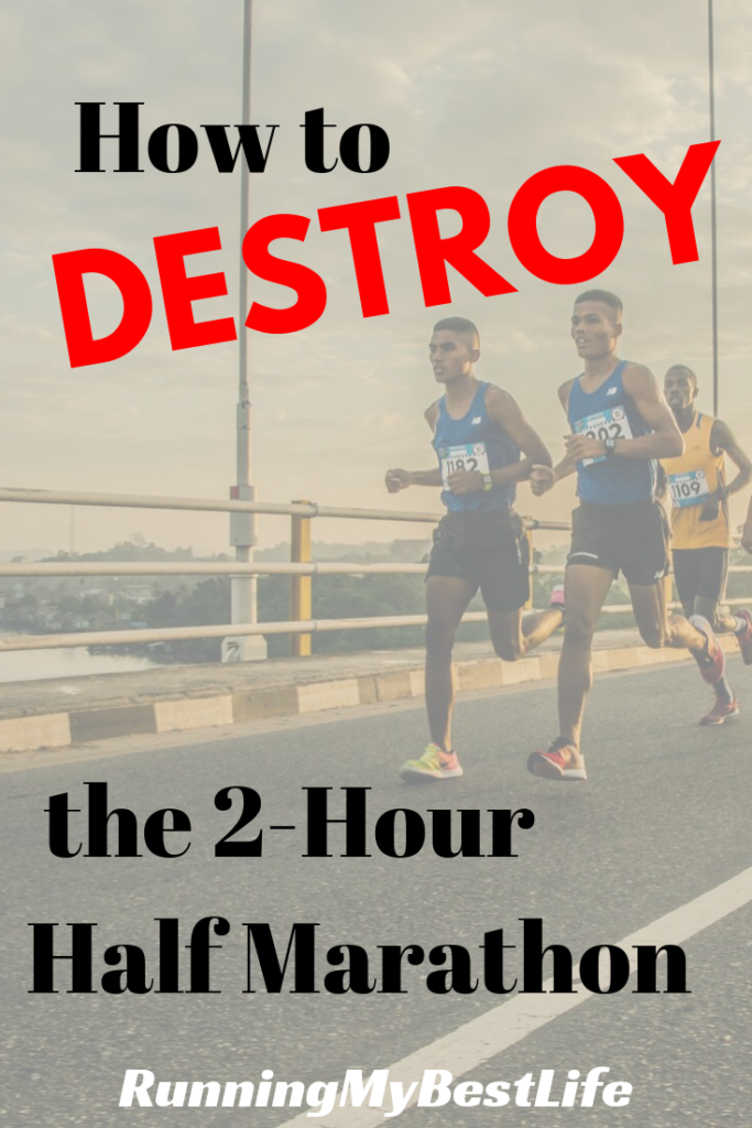 How to Destroy the 2-Hour Half Marathon
