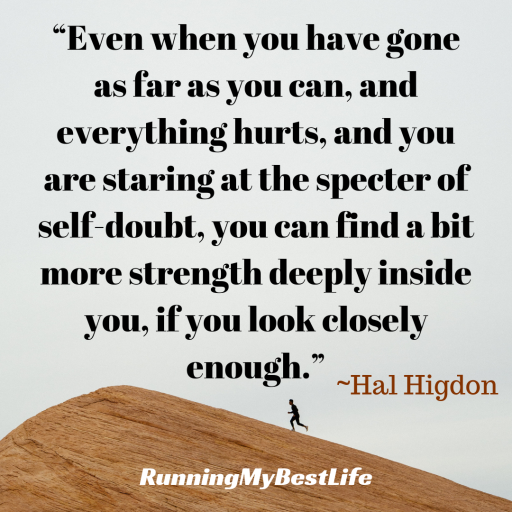 “Even when you have gone as far as you can, and everything hurts." Running Motivation Quote