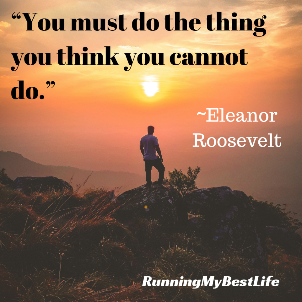 “You must do the thing you think you cannot do.” Running Life Motivation Quotes